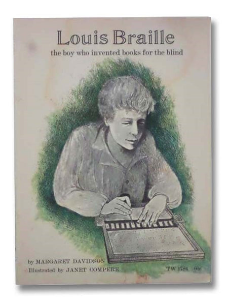 Louis Braille: The Boy Who Invented Books for the Blind