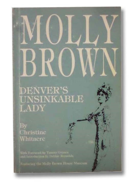 Molly Brown: Denver's Unsinkable Lady