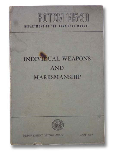 ROTCM 145-30 Individual Weapons and Marksmanship (Department of the Army ROTC Manual)