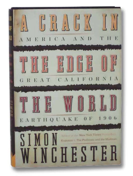 A Crack in the Edge of the World: America and the Great California Earthquake of 1906