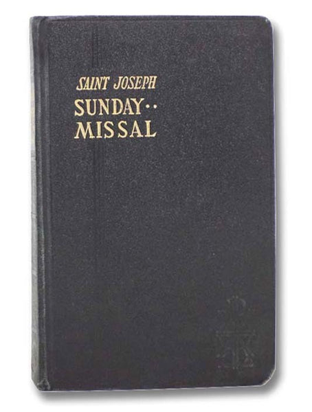 Saint Joseph Sunday Missal: A Simplified Arrangement of Praying the Mass on All Sundays and Feast Days with a Treasury of Prayers (Large Type, LATIN-ENGLISH Edition)
