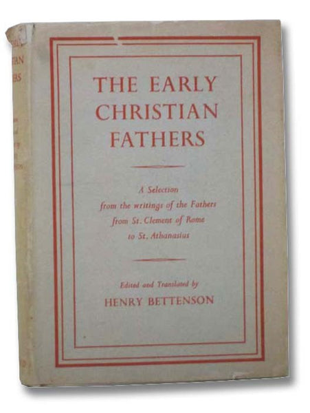 The Early Christian Fathers: A Selection from the Writings of the Fathers from St. Clement of Rome to St. Athanasius