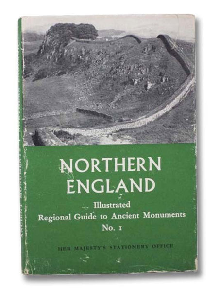 Northern England: Illustrated Regional Guide, No. 1 (Ancient Monuments in the Care of the Ministry of Public Building and Works)