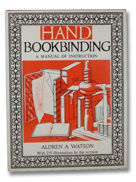 Hand Bookbinding: A Manual of Instruction [Book Binding]
