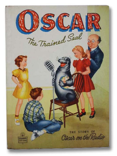 Oscar the Trained Seal: The Story of Oscar on the Radio