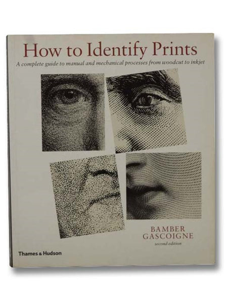 How to Identify Prints: A Complete Guide to Manual and Mechanical Process from Woodcut to Inkjet