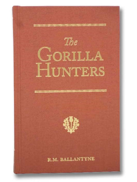 The Gorilla Hunters: A Tale of the Wilds of Africa