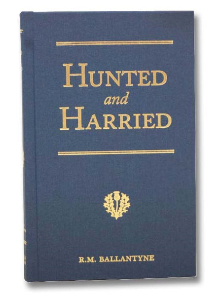 Hunted and Harried: A Tale of the Scottish Covenenters