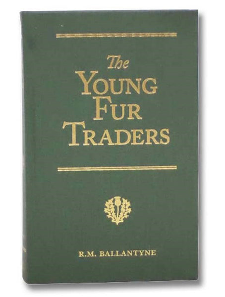 The Young Fur-Traders: A Tale of the Far North