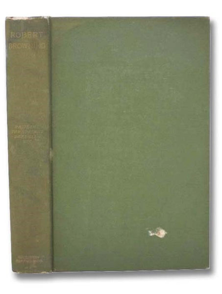 Pauline; Paracelsus; Strafford; Sordello; Pippa Passes King Victor and King Charles (The Poetic and Dramatic Works of Robert Browning, Volume I)