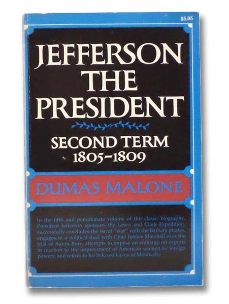 Jefferson the President: Second Term, 1805-1908 (Jefferson and His Time, Volume Five)