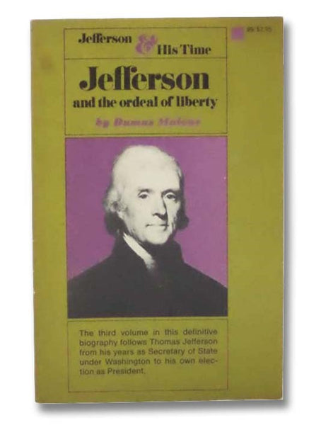 Jefferson and the Ordeal of Liberty (Jefferson and His Time, Volume Three)