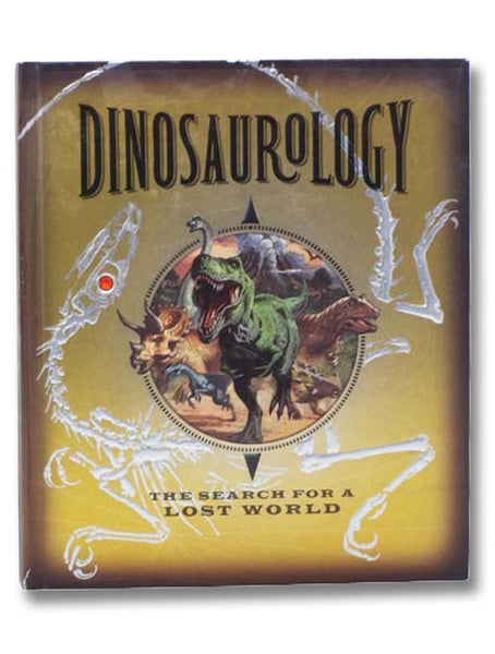 Dinosaurology: The Search for a Lost World (Ologies)