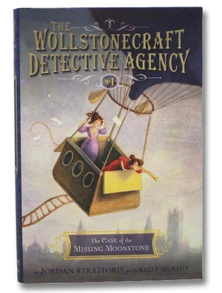 The Case of the Missing Moonstone (The Wollstonecraft Detective Agency, No. 1)
