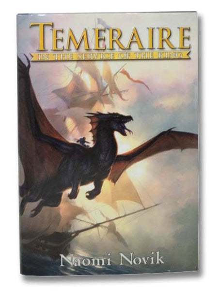 Temeraire: In the Service of the King - His Majesty's Dragon; Throne of Jade; Black Powder War