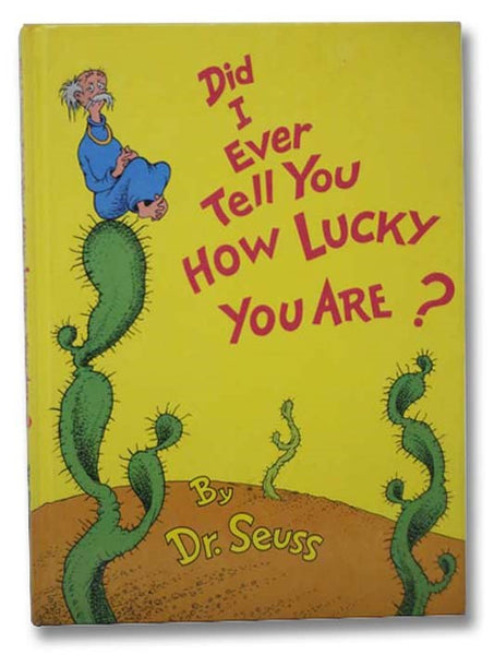 Did I Ever Tell You How Lucky You Are?