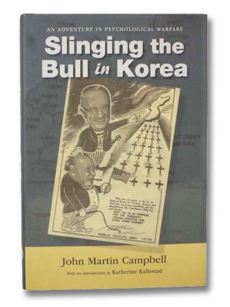 Slinging the Bull in Korea: An Adventure in Psychological Warfare