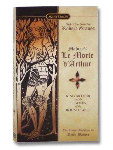 Le Morte D'Arthur: King Arthur and the Legends of the Round Table