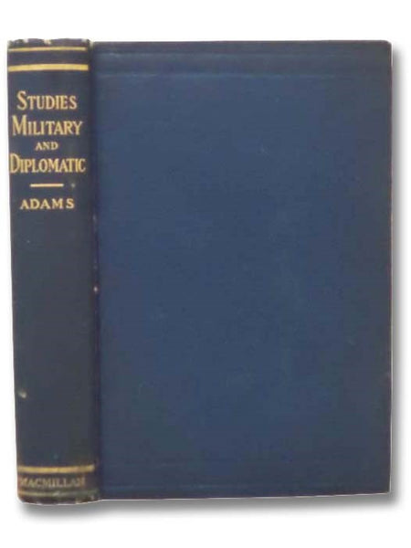 Studies Military and Diplomatic, 1775-1865
