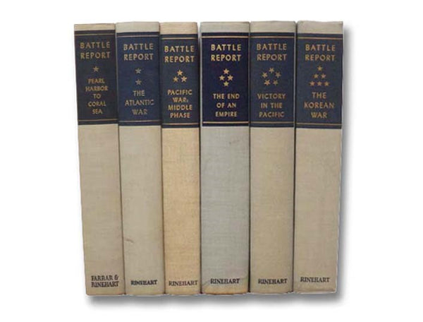 Battle Report: Pearl Harbor to Coral Sea; The Atlantic War; Pacific War: Middle Phase; The End of an Empire; Victory in the Pacific; The Korean War - Prepared from Official Sources (Battle Report Series Volumes I - VI)