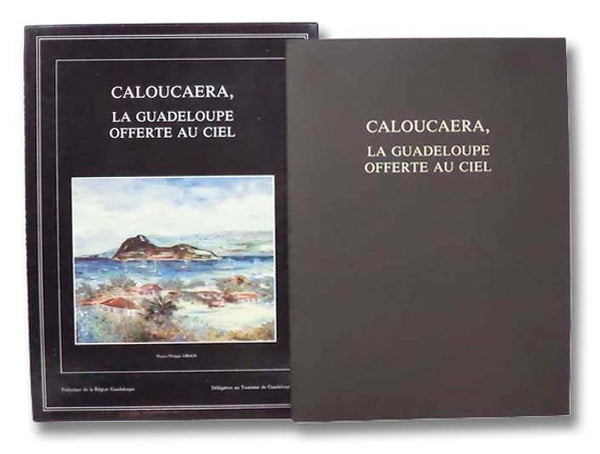 Caloucaera, La Guadeloupe Offerte au Ciel