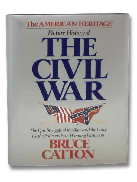 The American Heritage Picture History of the Civil War