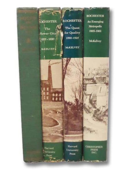 Rochester, in Four Volumes: The Water-Power City, 1812-1854; The Flower City, 1855-1890; The Quest for Quality, 1890-1925; An Emerging Metropolis, 1925-1961