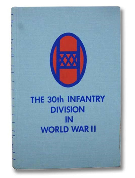 Work Horse on the Western Front: The Story of the 30th Infantry Division (Sixteenth in the Divisional Series)