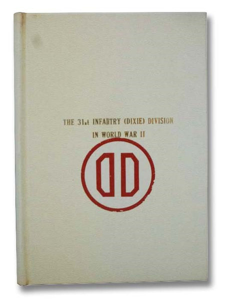 The 31st Infantry (Dixie) Division in World War II