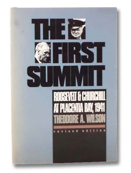 The First Summit: Roosevelt and Churchill at Placentia Bay 1941 (Modern War Studies)