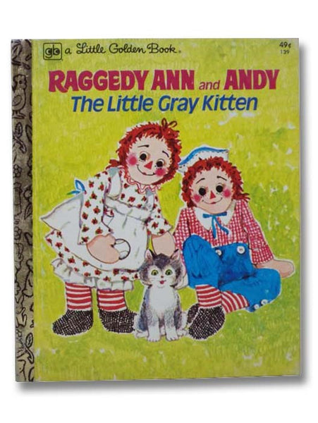 Raggedy Ann and Andy: The Little Gray Kitten (A Little Golden Book)