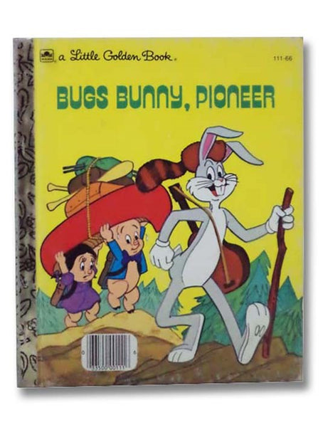 Bugs Bunny, Pioneer (A Little Golden Book)