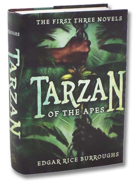 Tarzan of the Apes (The First Three Novels): Tarzan of the Apes; The Return of Tarzan, The Beasts of Tarzan