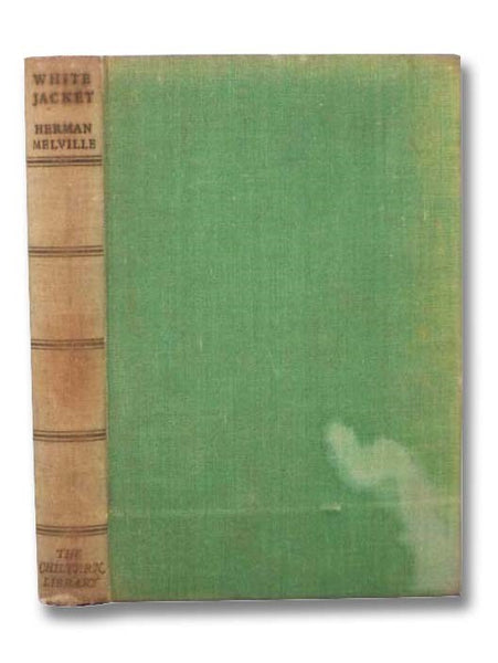 White Jacket, or The World in a Man-of-War (The Chiltren Library)