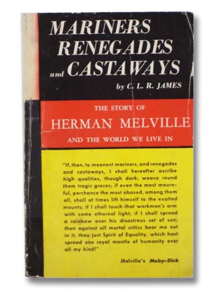 Mariners Renegades and Castaways: The Story of Herman Melville and the World We Live In