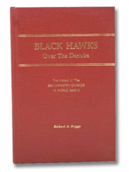 Black Hawks over the Danube: The History of the 86th Infantry Division in World War II