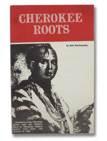 Cherokee Roots (Volume I: Eastern Cherokee Rolls)