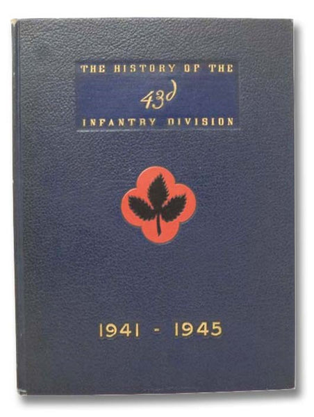 The History of the 43d Infantry Division, 1941-1945 [43rd 'Winged Victory']