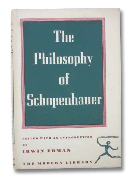 The Philosophy of Schopenhauer (The Modern Library of the World's Best Books, ML 52)