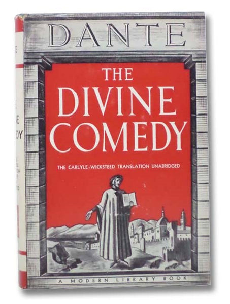 The Divine Comedy; The Carlyle-Wicksteed Translation, Complete and Unabridged (Modern Library Editions ML 208)