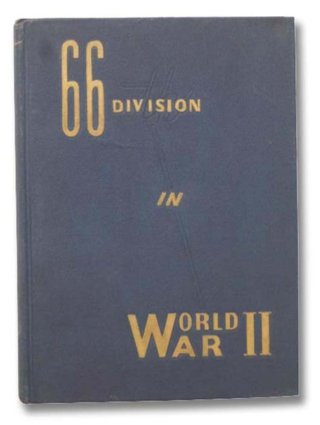 66: A Story of World War II [66th Infantry Division]
