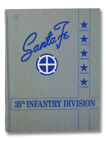 The 35th Infantry Division in World War II, 1941-1945 (Thirty-Third in the Divisional Series) [Santa Fe]
