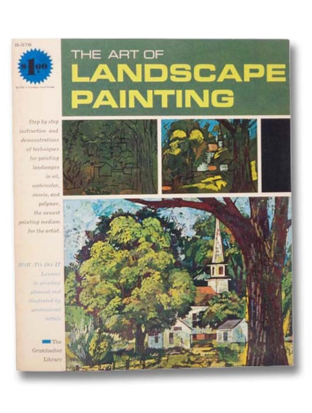 The Art of Landscape Painting: Oils/Water Color/Casein/Polymer (A Grumbacher Library Book) (B-378)