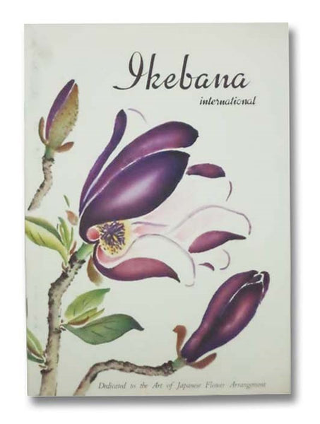 Ikebana International Magazine: Dedicated to the Art of Japanese Flower Arrangement, Spring-Summer 1968, Issue No. 23