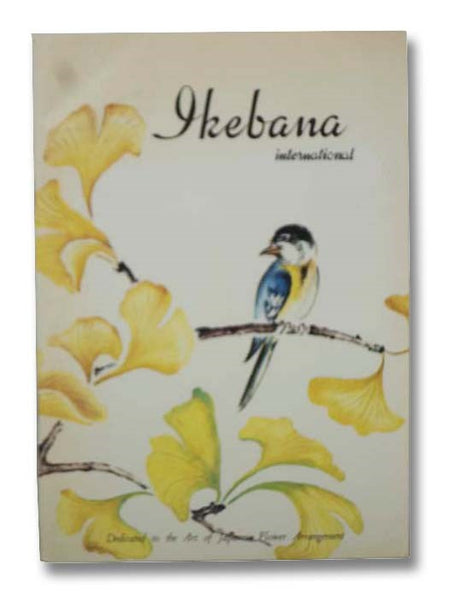 Ikebana International Magazine: Dedicated to the Art of Japanese Flower Arrangement, Fall-Winter 1966, Issue No. 19