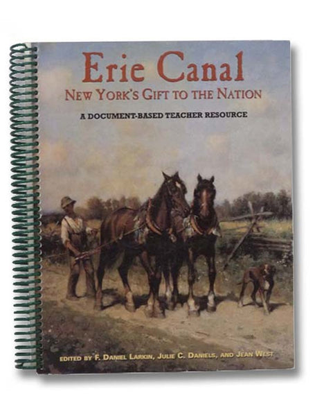 Erie Canal: New York's Gift to the Nation, A Document-Based Teacher Resource