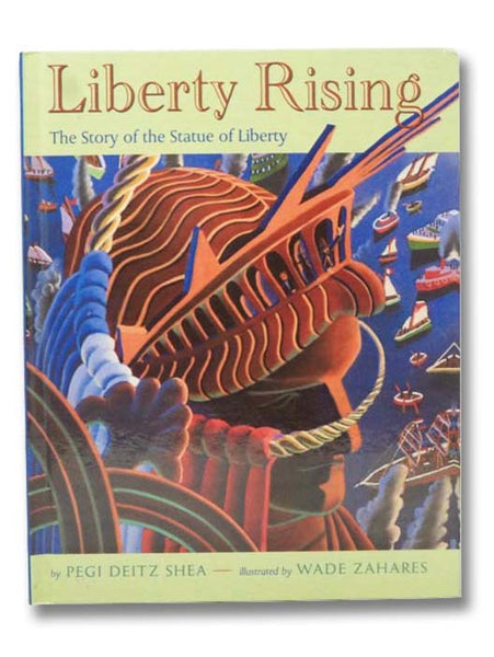 Liberty Rising: The Story of the Statue of Liberty