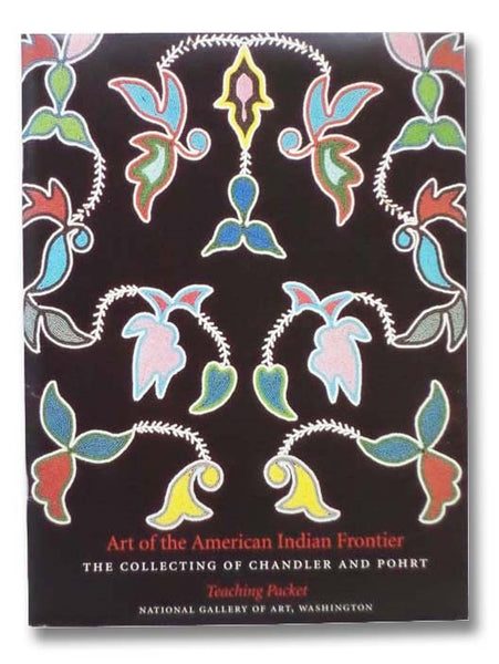 Art of the American Indian Frontier: The Collecting of Chandler and Pohrt, Teaching Packet