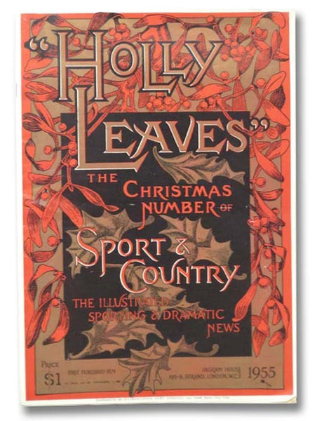 Sport & Country: The Illustrated Sporting and Dramatic News: Holly Leaves, the Christmas Number, November 11, 1955, Vol. 200, No. 3910A