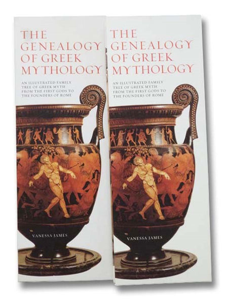 The Genealogy of Greek Mythology: An Illustrated Family Tree of Greek Myth from the First Gods to the Founders of Rome